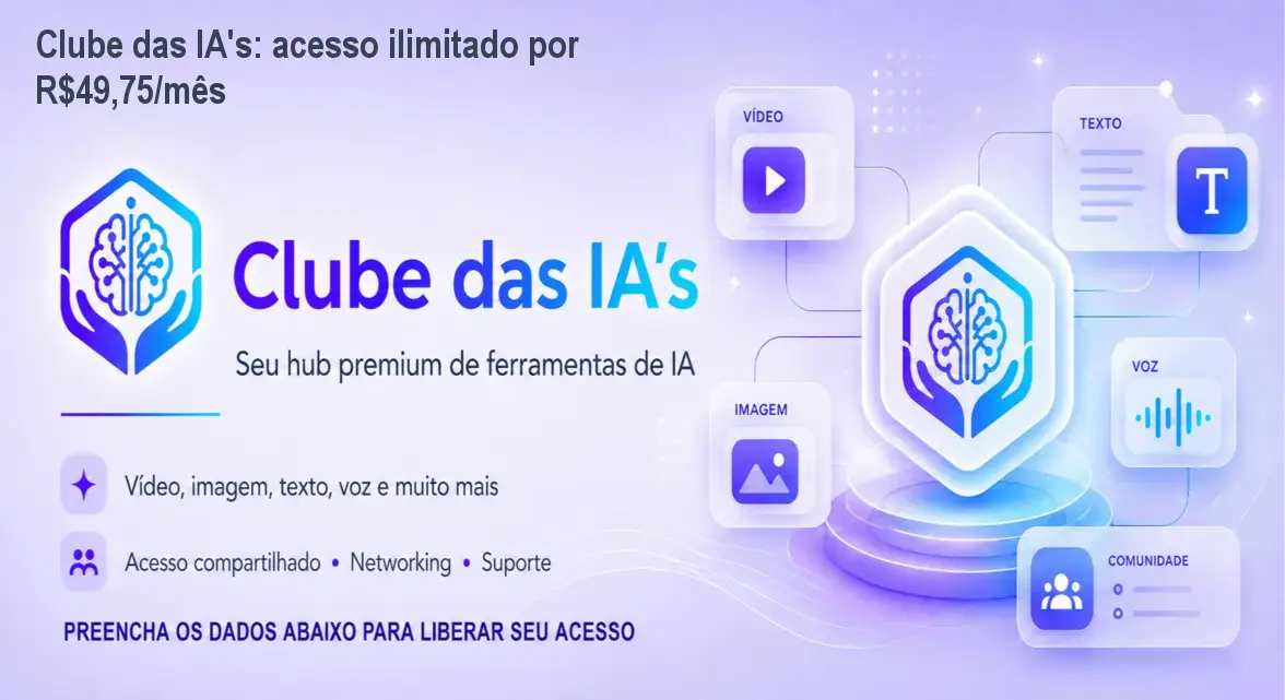Clube das IA's: acesso ilimitado por R$49,75/mês
