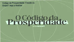 Código da Prosperidade Life Reset reputação fraude e segurança