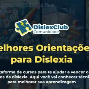 Comunidade DislexClub: Solução Real para Pais e Disléxicos