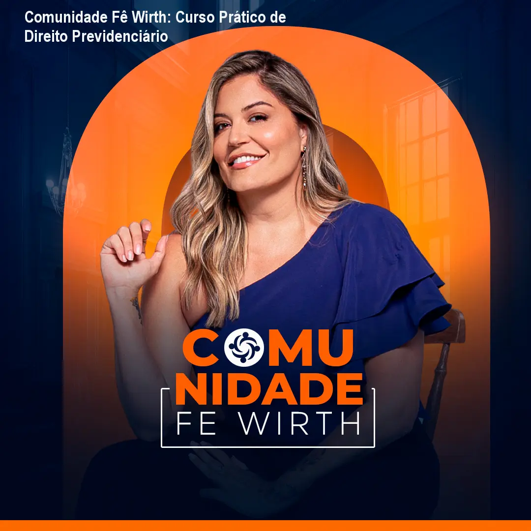 Comunidade Fê Wirth: Curso Prático de Direito Previdenciário