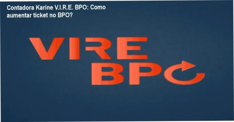 Contadora Karine V.I.R.E. BPO: Como aumentar ticket no BPO?