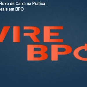 Masterclass Fluxo de Caixa na Prática – Resultados Reais em BPO