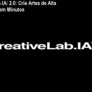 CreativeLab.IA™ 2.0: Crie Artes de Alta Conversão em Minutos