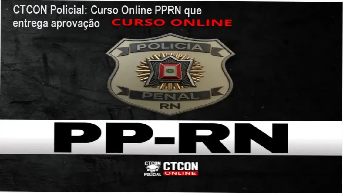 CTCON Policial – curso online PPRN para candidatos à Polícia Penal do RN