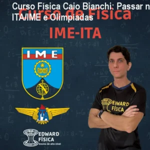 Curso Física Caio Bianchi: Passar no ITA/IME e Olimpíadas