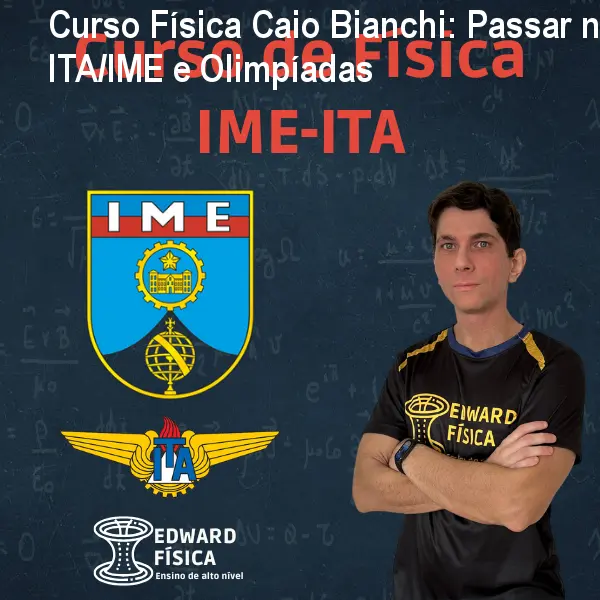 Curso Física Caio Bianchi: Passar no ITA/IME e Olimpíadas