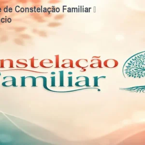 Curso Online de Constelação Familiar – Acesso Vitalício