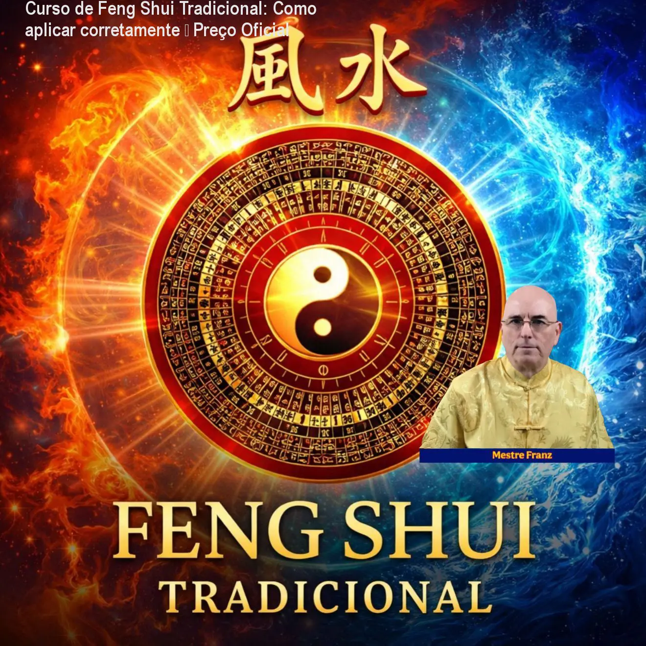 Curso de Feng Shui Tradicional: Como aplicar corretamente – Preço Oficial