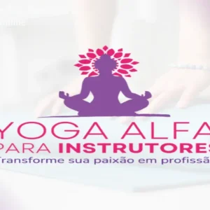 Curso de Yoga Alfa: Equilíbrio e Flexibilidade Online