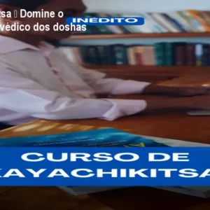 Curso Kayachikitsa – Domine o diagnóstico Ayurvédico dos doshas