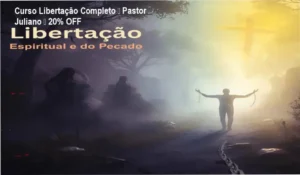 Curso de Libertação Completo – Pastor Juliano – promoção de 20% OFF