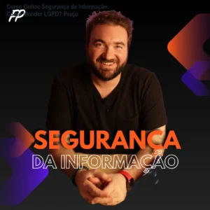 Curso Online Segurança da Informação: Como atender LGPD? Preço