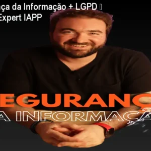 Curso Segurança da Informação + LGPD – Aprenda com Expert IAPP