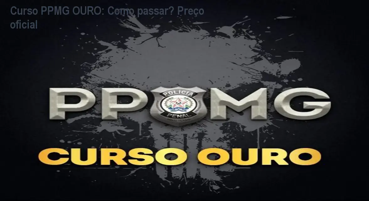 Curso PPMG OURO: Como passar? Preço oficial