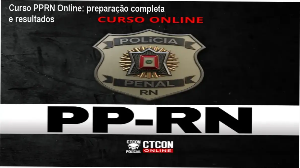 CURSO ON-LINE - POLÍCIA PENAL DO RN - PPRN para candidatos focados na aprovação