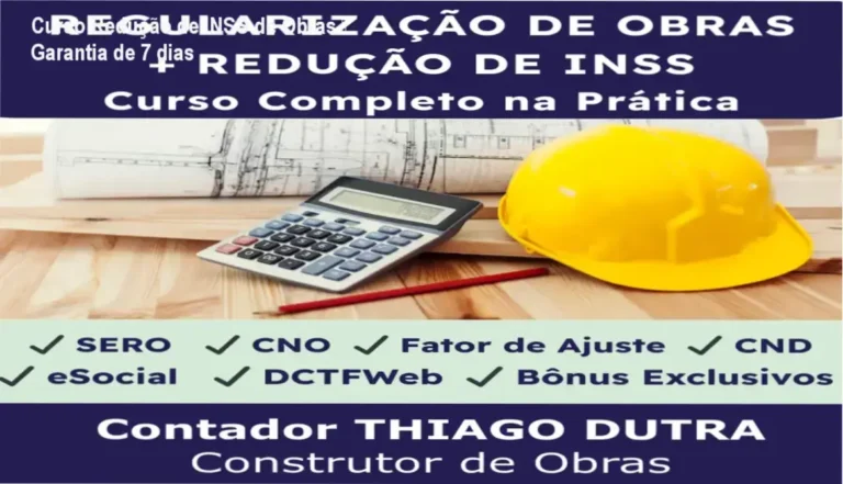 Curso Redução de INSS de Obras – Garantia de 7 dias