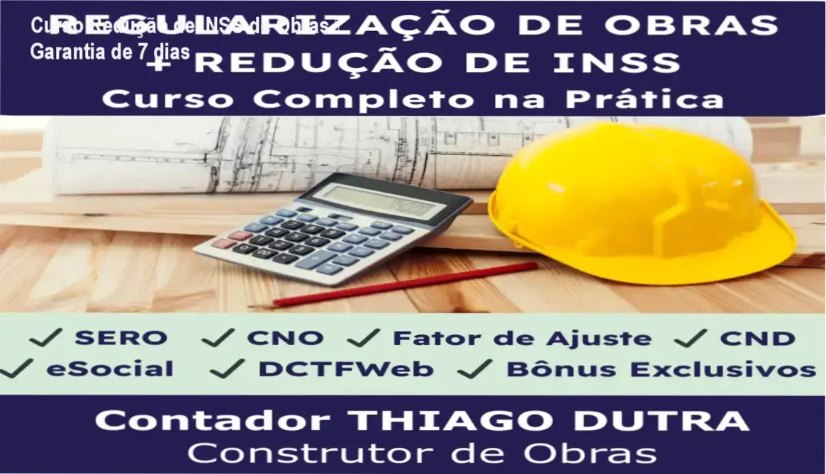 Curso Redução de INSS de Obras de Thiago Dutra – compra segura e acesso oficial