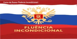 Curso de Russo – Fluência Incondicional de Thiago Melo, acesso vitalício