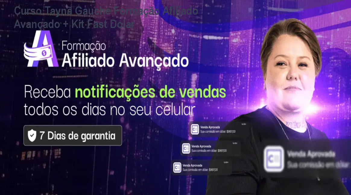 Curso Taynã Gauche Formação Afiliado Avançado + Kit Fast Dólar