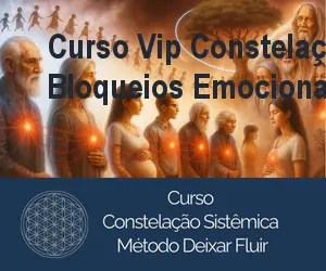 Curso Vip Constelação Familiar: Libere Bloqueios Emocionais