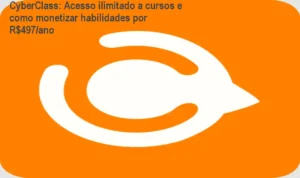 Imagem do CyberClass mostrando acesso ilimitado a cursos e foco em monetização de habilidades