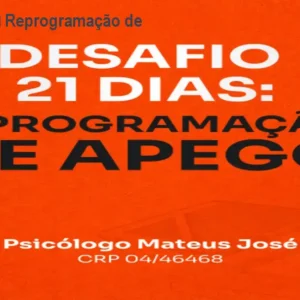 Desafio 21 Dias – Reprogramação de Apego