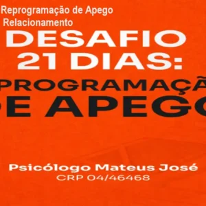 Desafio 21 Dias: Reprogramação de Apego – Transforme seu Relacionamento