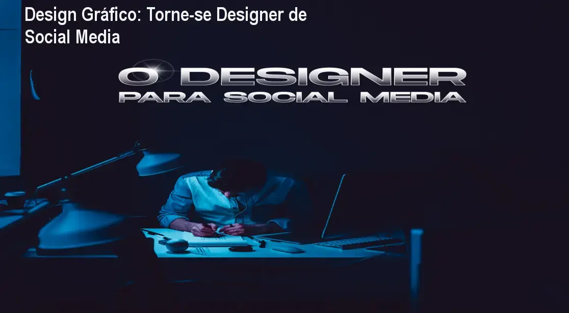 Design Gráfico: Torne‑se Designer de Social Media