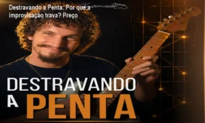 Capa do curso Destravando a Penta mostrando método visual de rotas na guitarra para melhorar improvisação