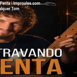 Destravando a Penta – Improvise com Clareza em Qualquer Tom