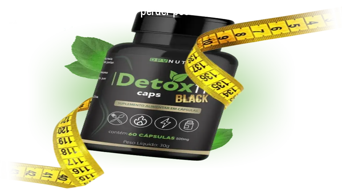 Detox Fit Caps Black: Como perder peso rápido? Preço