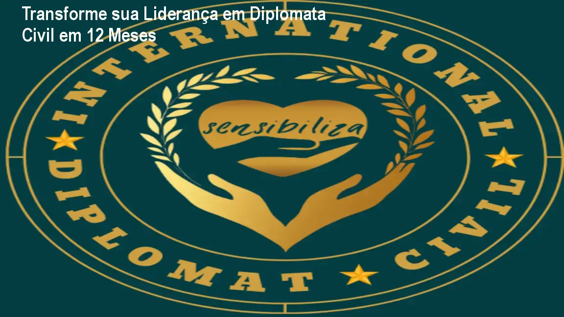Transforme sua Liderança em Diplomata Civil em 12 Meses