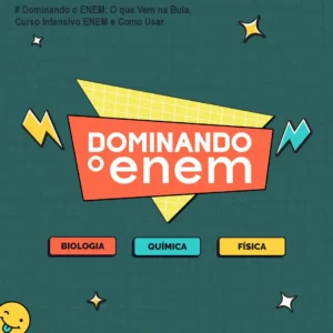 # Dominando o ENEM: O que Vem na Bula, Curso Intensivo ENEM e Como Usar