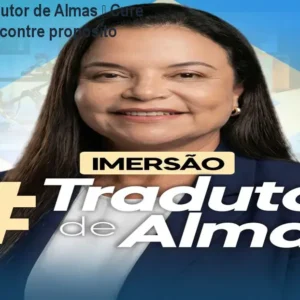Imersão Tradutor de Almas – Cure traumas e encontre propósito
