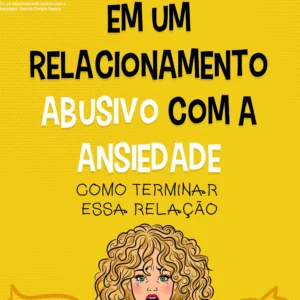 Em um relacionamento abusivo com a ansiedade: Guia de Compra Segura