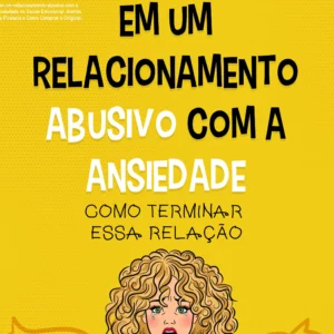 Em um relacionamento abusivo com a ansiedade no Saúde Emocional: Alertas de Pirataria e Como Comprar o Original.