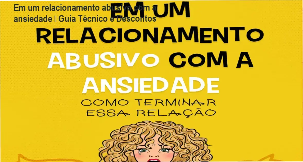 Capa do e‑book Em um relacionamento abusivo com a ansiedade com destaque para oferta e cupom