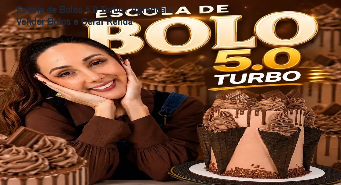 Escola de Bolos 5.0 Turbo – Aprenda a Vender Bolos e Gerar Renda