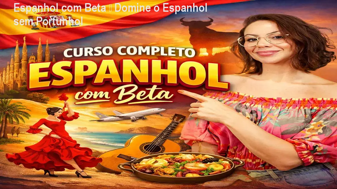 Espanhol com Beta – Domine o Espanhol sem Portunhol