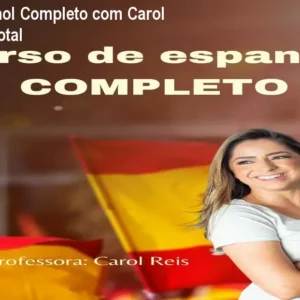 Curso de Espanhol Completo com Carol Reis – Fluência Total