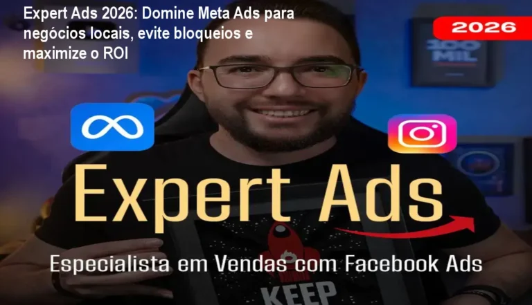 Expert Ads 2026 demonstrando a criação de anúncios Meta Ads para negócios locais sem bloqueios