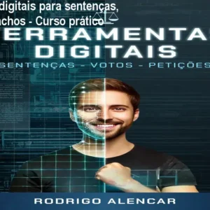Ferramentas digitais para sentenças, votos e despachos - Curso prático