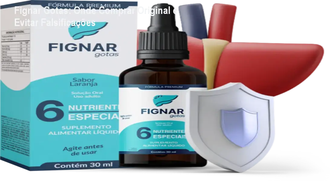 Fignar Gotas: Onde Comprar Original e Evitar Falsificações