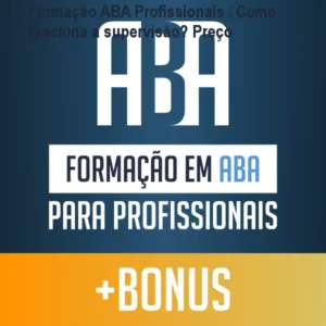 Formação ABA Profissionais – Como funciona a supervisão? Preço