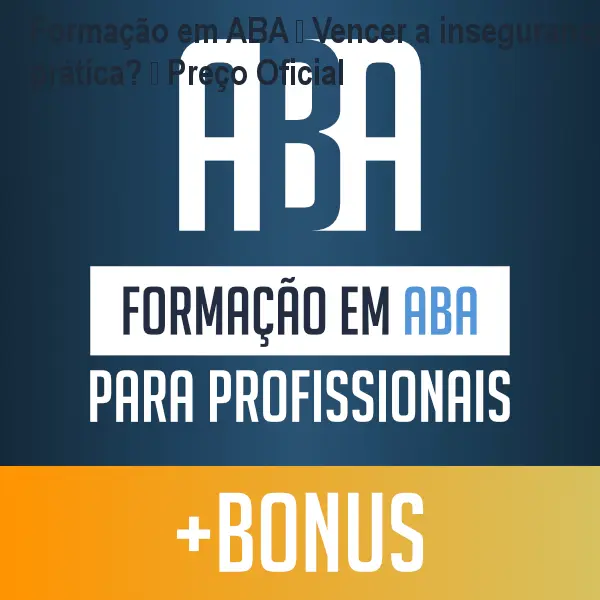 Formação em ABA – Vencer a insegurança prática? – Preço Oficial