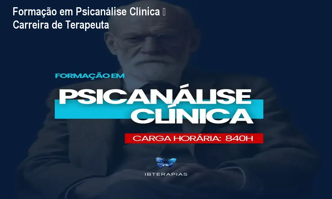 Formação em Psicanálise Clínica – Carreira de Terapeuta