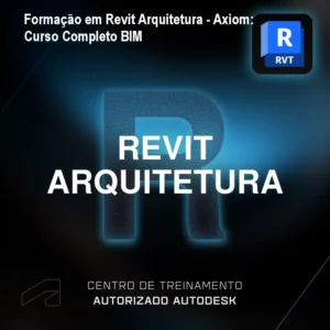 Formação em Revit Arquitetura - Axiom: Curso Completo BIM