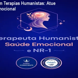 Formação em Terapias Humanistas: Atue na Saúde Emocional
