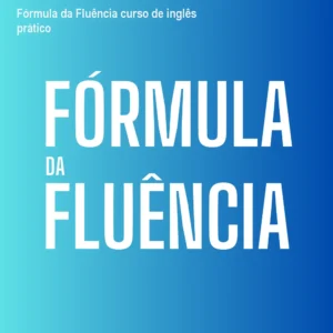 Fórmula da Fluência curso de inglês prático