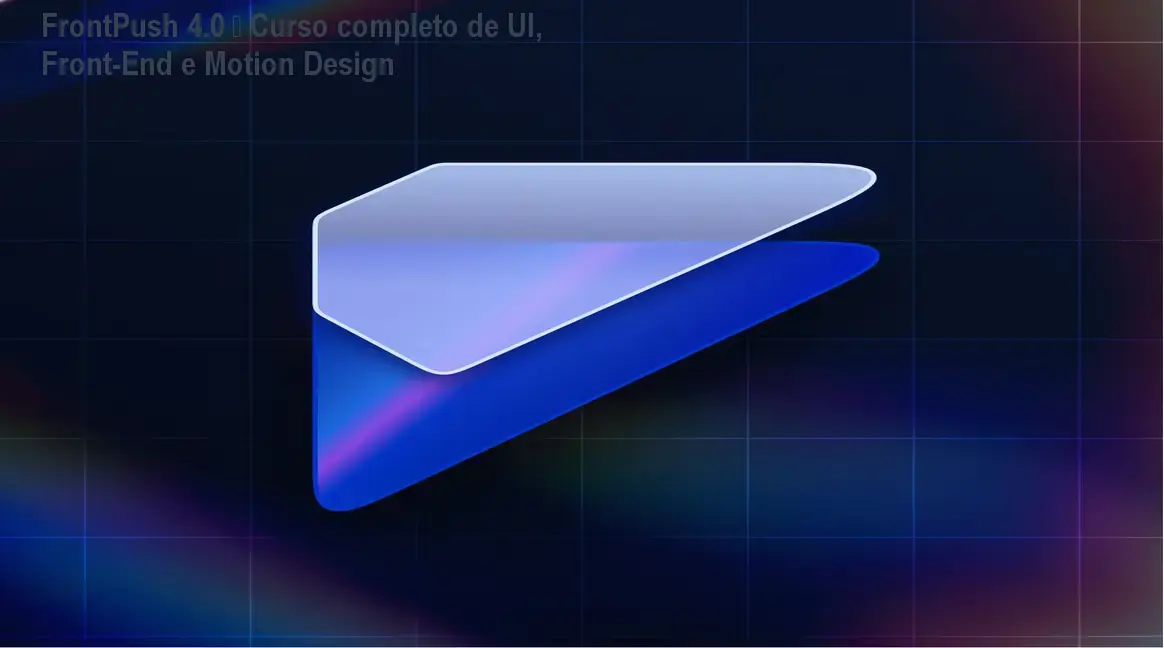 FrontPush 4.0 – Curso completo de UI, Front‑End e Motion Design